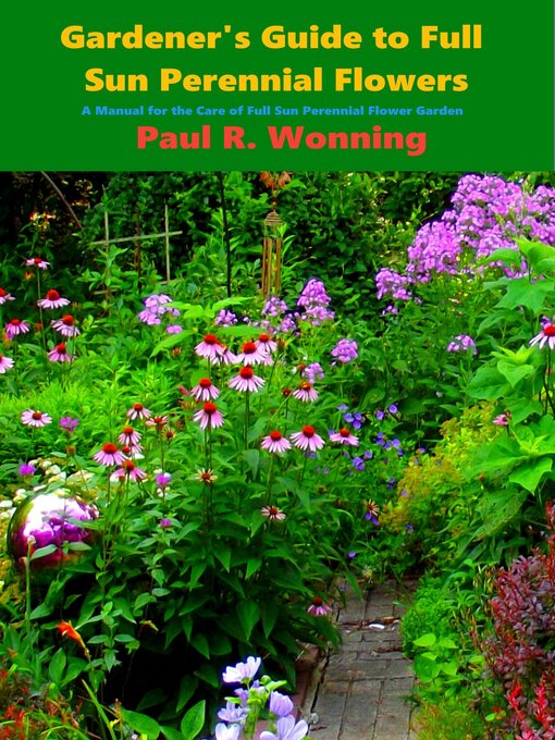 Title details for Gardener's Guide to Full Sun Perennial Flowers by Paul R. Wonning - Available